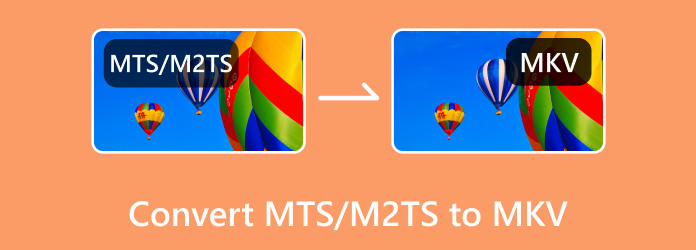 Convert MTS/M2TS to MKV