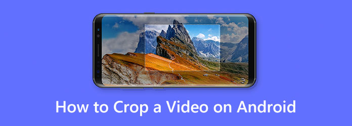 Crop Videos on Android