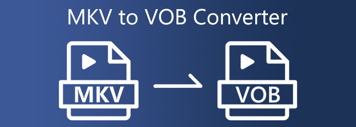 MKV to VOB Converter