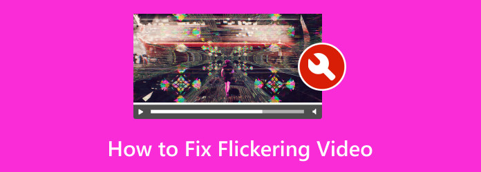 Repair Flickering Videos