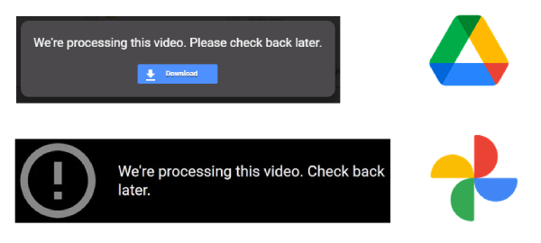 Google Photos and Google Drive Video Still Processing